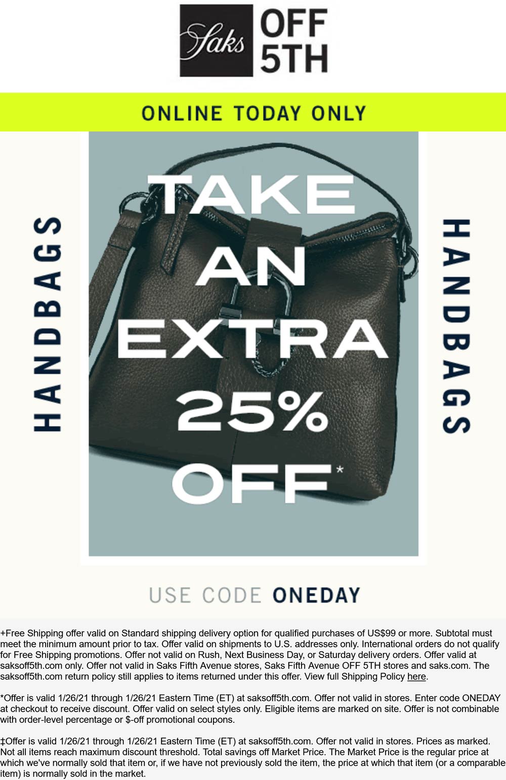 OFF 5TH stores Coupon  Extra 25% off online today at Saks OFF 5TH via promo code ONEDAY #off5th 