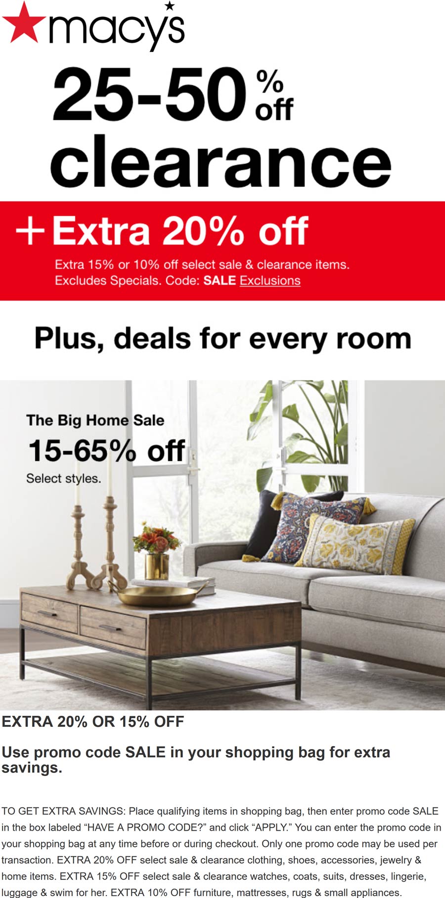 Extra 20 off at Macys, or online via promo code SALE macys The