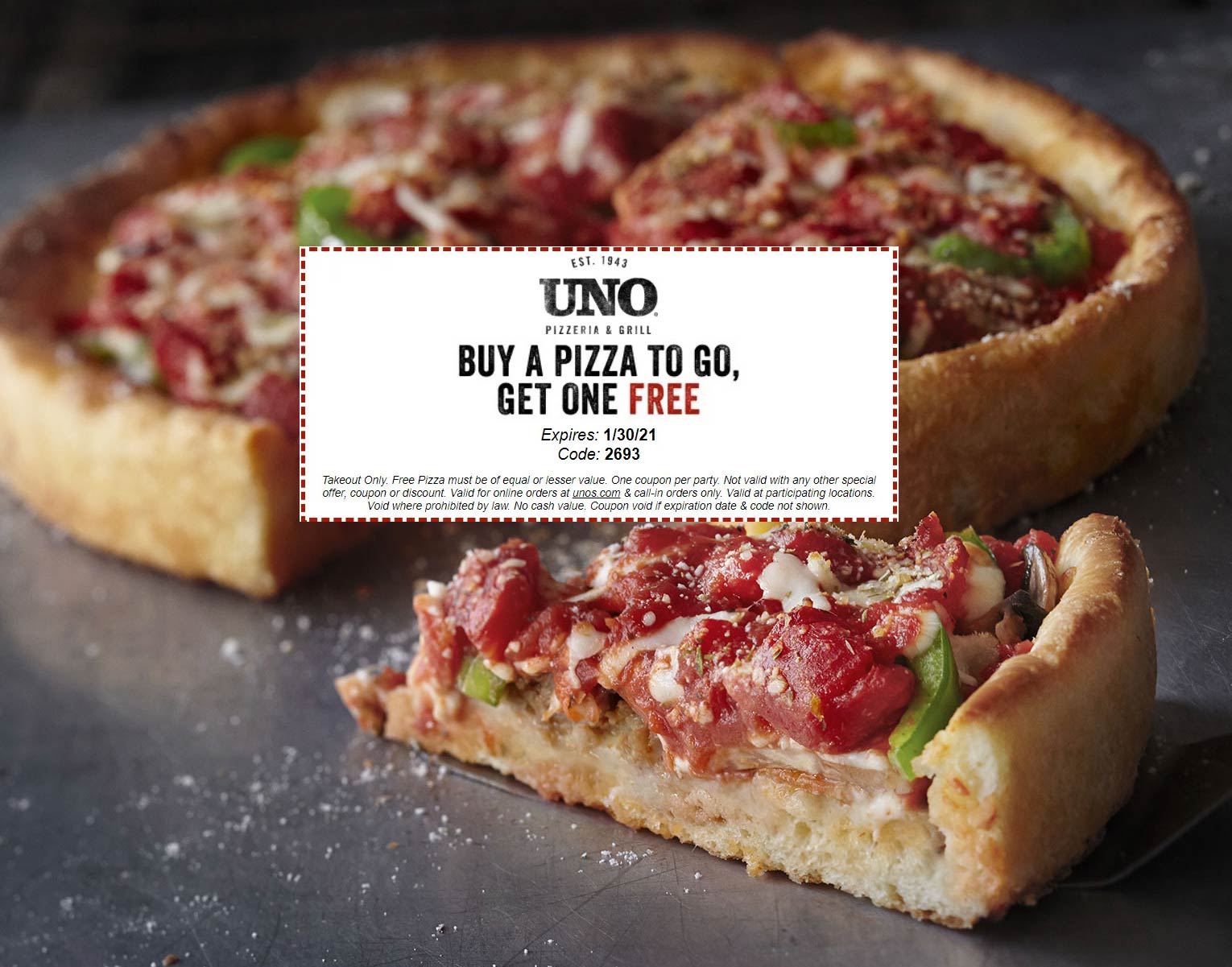 Uno Pizzeria restaurants Coupon  Second takeout pizza free at Uno Pizzeria via promo code 2693 #unopizzeria 
