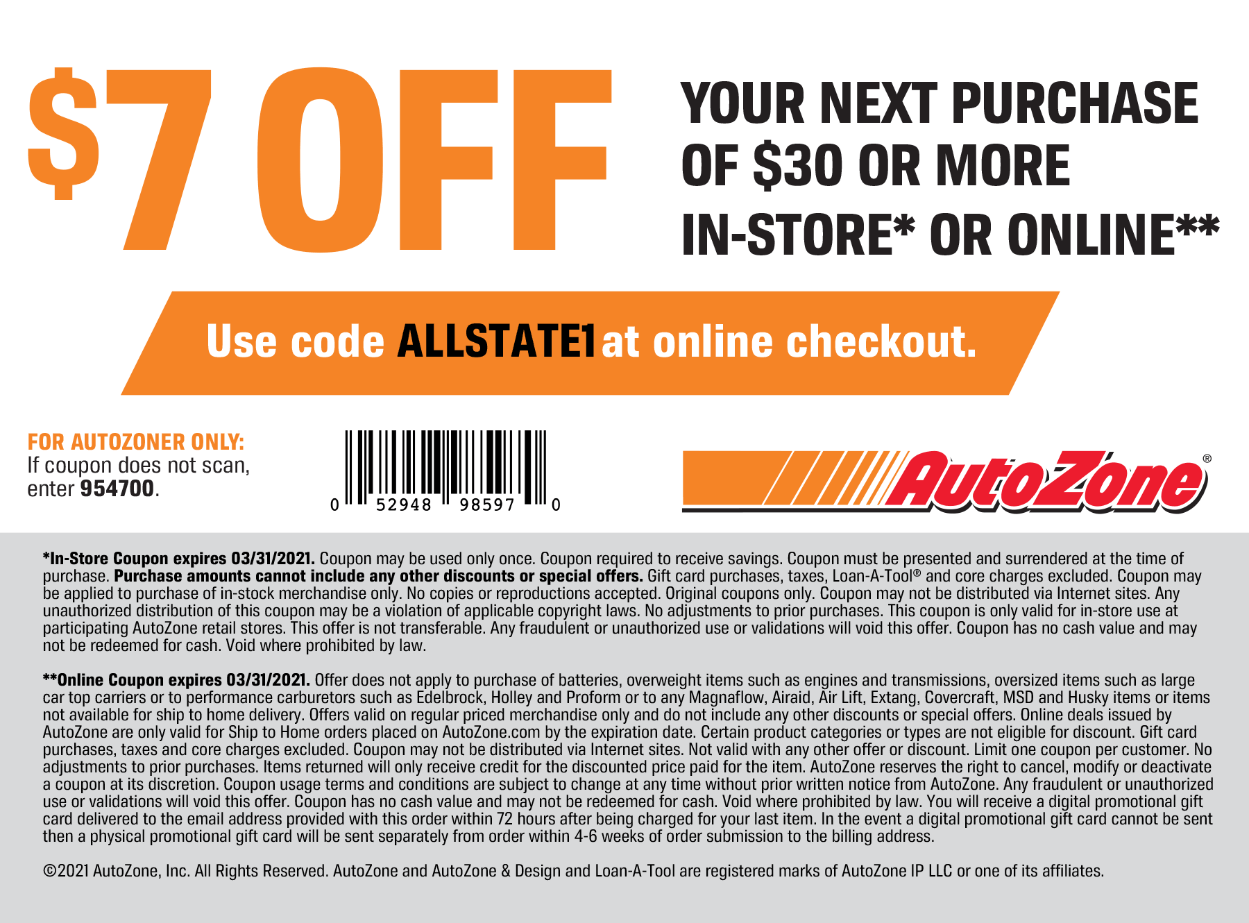 7 off 30 at AutoZone car parts, or online via promo code ALLSTATE1 