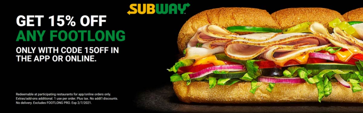 Subway restaurants Coupon  15% off a footlong sandwich at Subway via promo code 15OFF #subway 