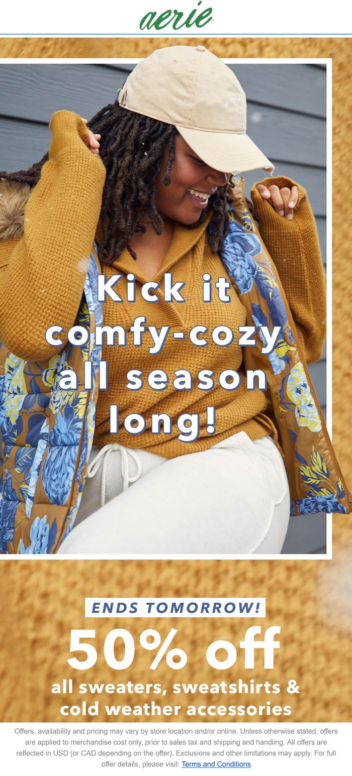 Aerie stores Coupon  50% off all sweaters sweatshirts & cold weather at Aerie, ditto online #aerie 