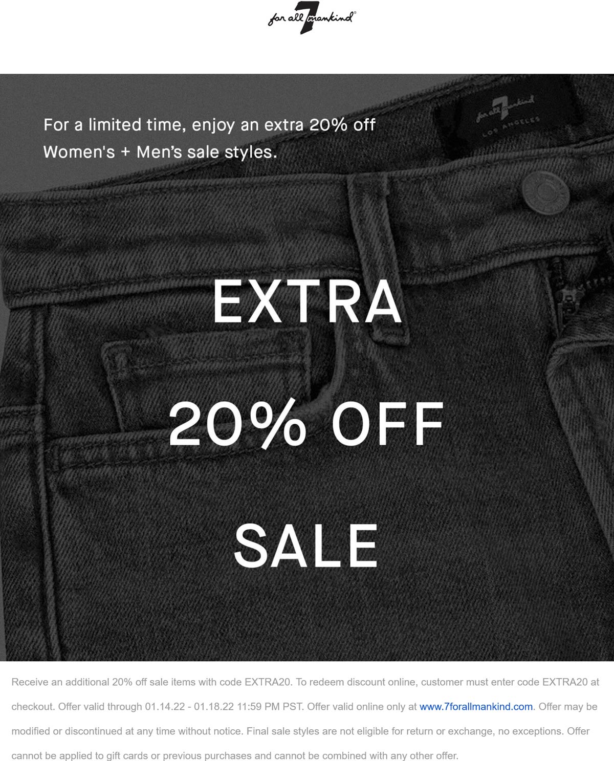 7 for all Mankind stores Coupon  Extra 20% off sale items online at 7 for all Mankind via promo code EXTRA20 #7forallmankind 