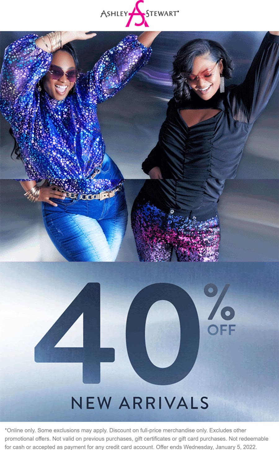 Ashley Stewart stores Coupon  40% off new arrivals online today at Ashley Stewart #ashleystewart 