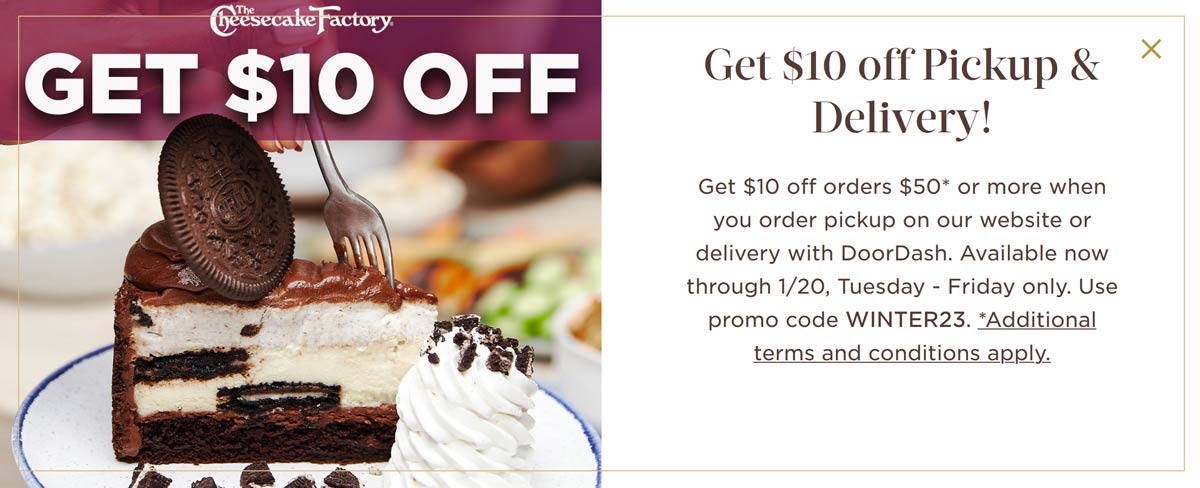 The Cheesecake Factory restaurants Coupon  $10 off $50 on pickup & delivery at The Cheesecake Factory restaurants via promo code WINTER23 #thecheesecakefactory 