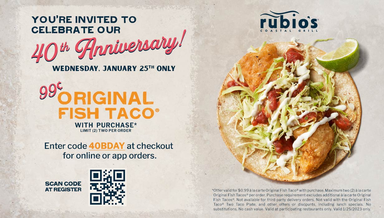 Rubios restaurants Coupon  $1 fish taco today at Rubios Coastal Grill, or online via promo code 40BDAY #rubios 