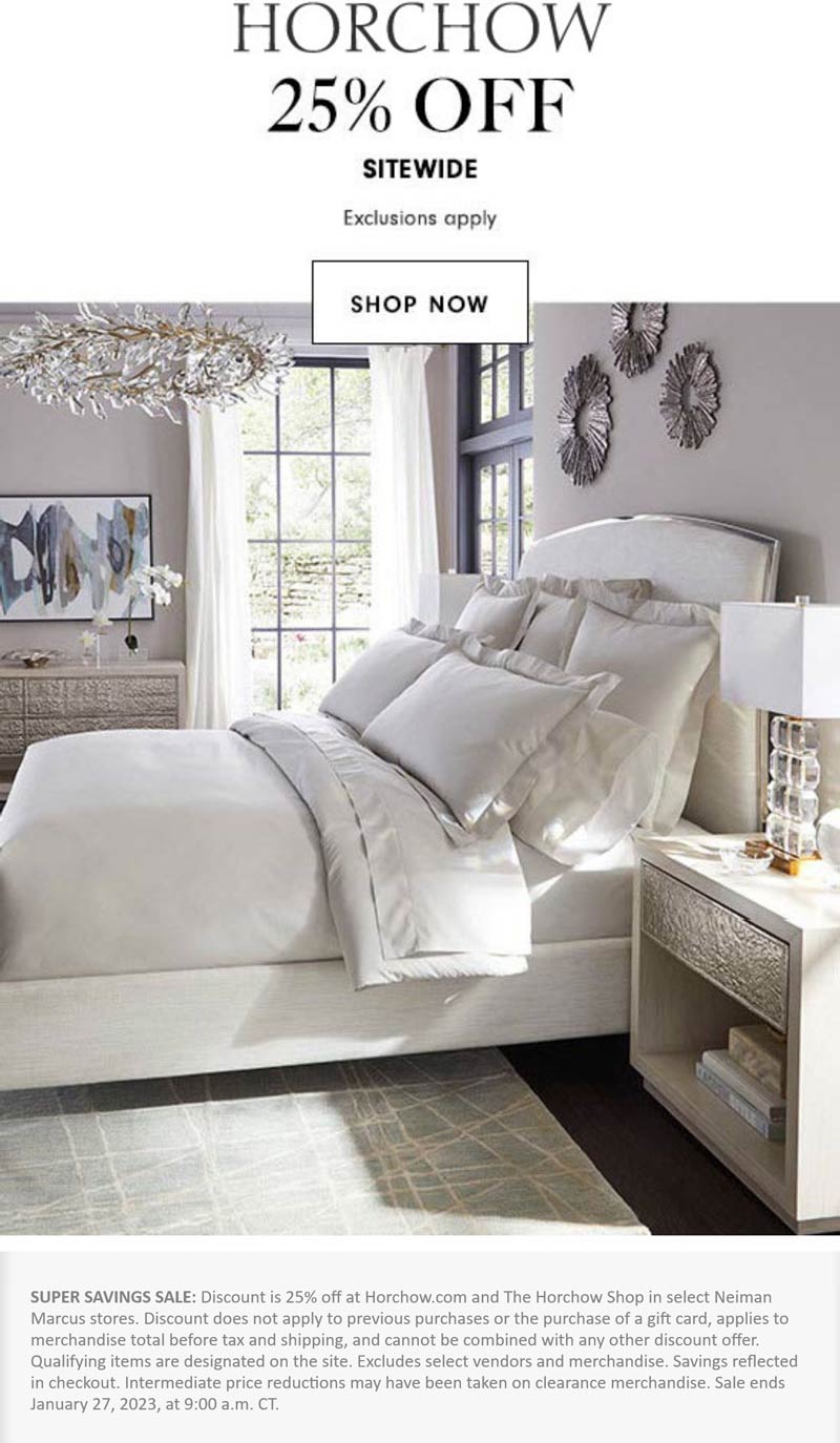 Horchow stores Coupon  25% off everything today at Horchow, ditto online #horchow 