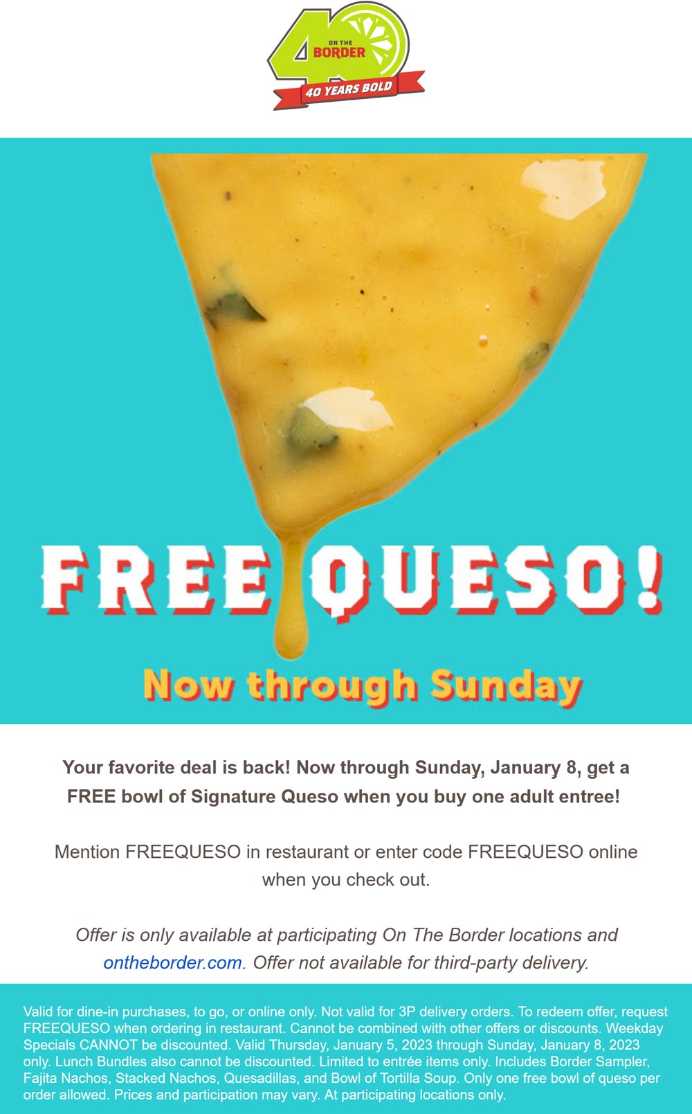 On The Border restaurants Coupon  Free queso at On The Border restaurants via promo code FREEQUESO #ontheborder 