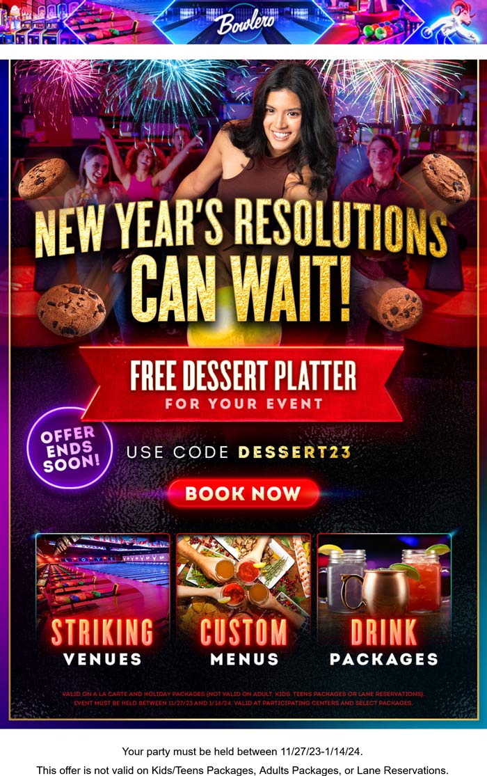 Bowlero restaurants Coupon  Free dessert platter for your event at Bowlero bowling alleys via promo code DESSERT23 #bowlero 