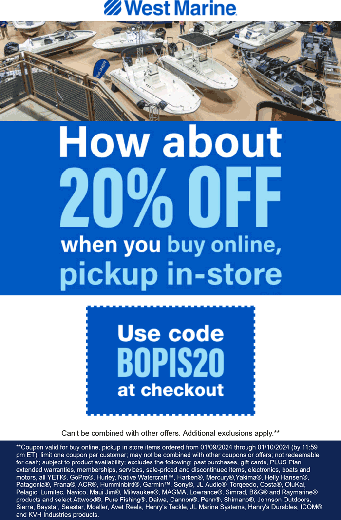 West Marine stores Coupon  20% off online pickup in-store at West Marine via promo code BOPIS20 #westmarine 
