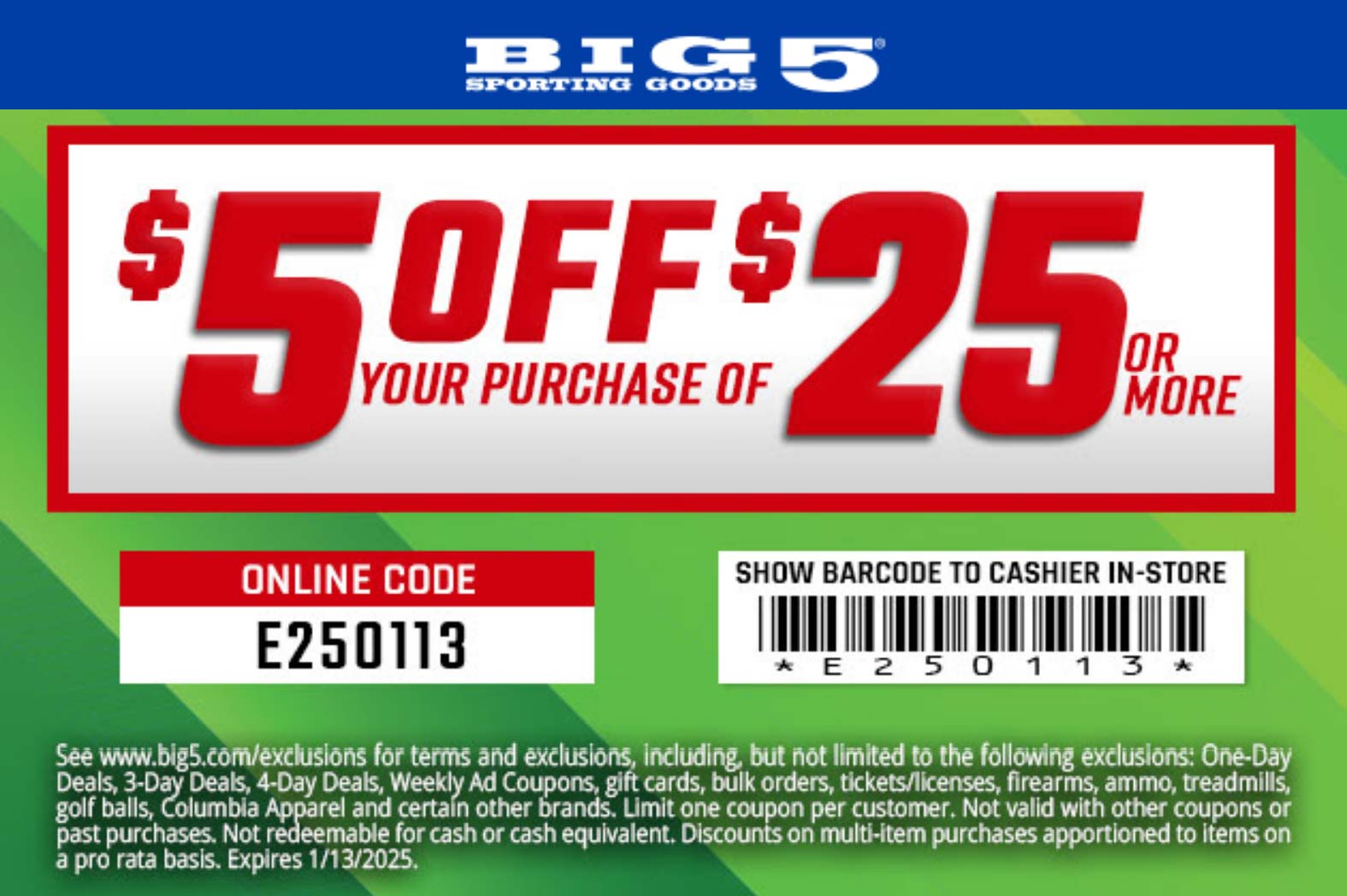 Big 5 stores Coupon  $5 off $25 today at Big 5 sporting goods, or online via promo code E250113 #big5 