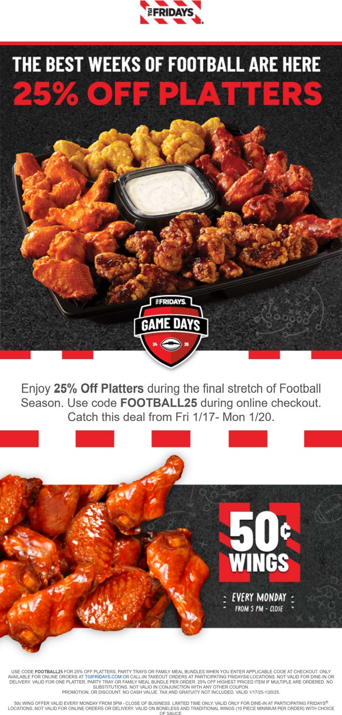 TGI Fridays restaurants Coupon  25% off platters at TGI Fridays restaurants via promo code FOOTBALL25 #tgifridays 