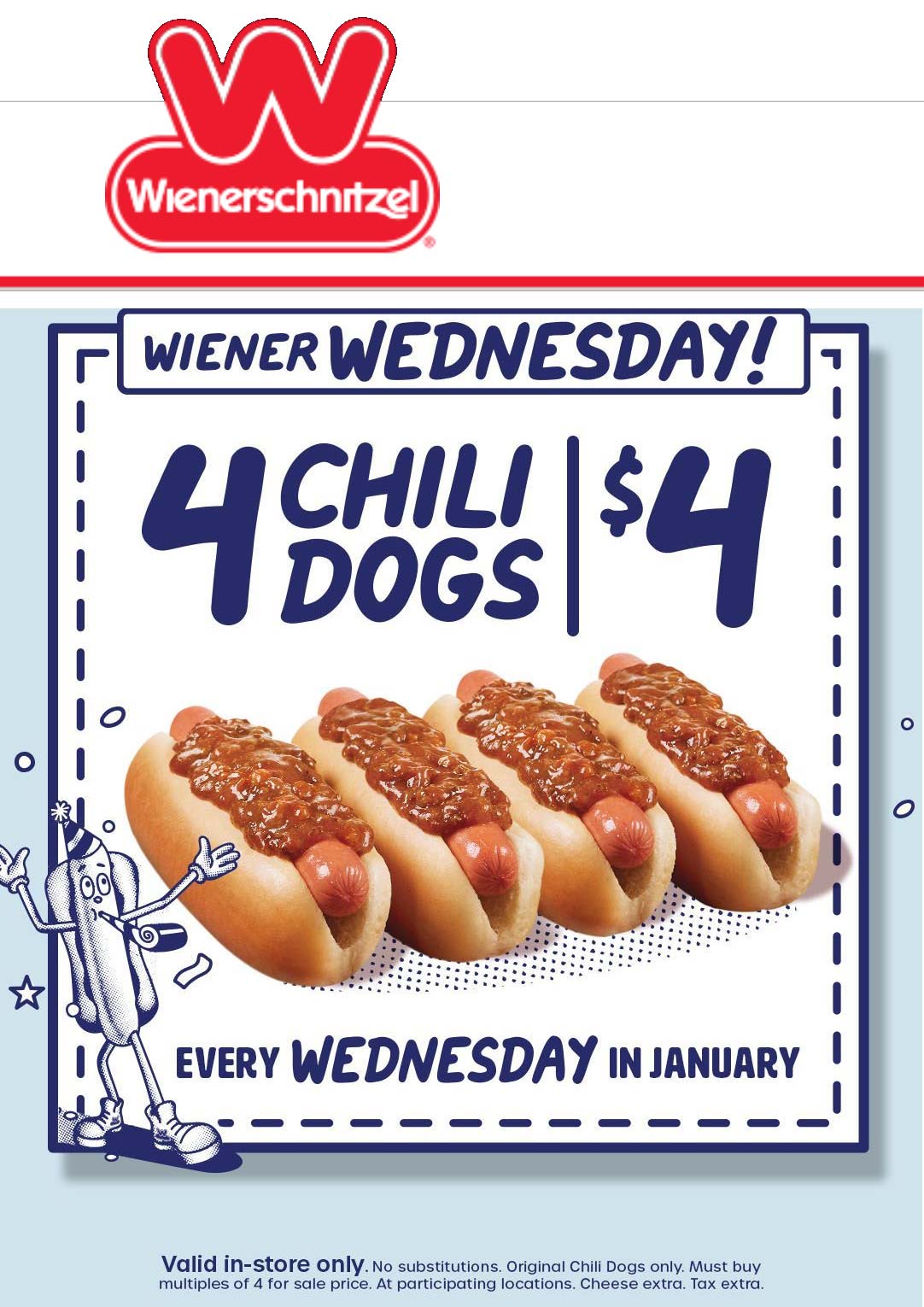 Wienerschnitzel restaurants Coupon  4 chili dogs = $4 Wednesdays this month at Wienerschnitzel restaurants #wienerschnitzel 