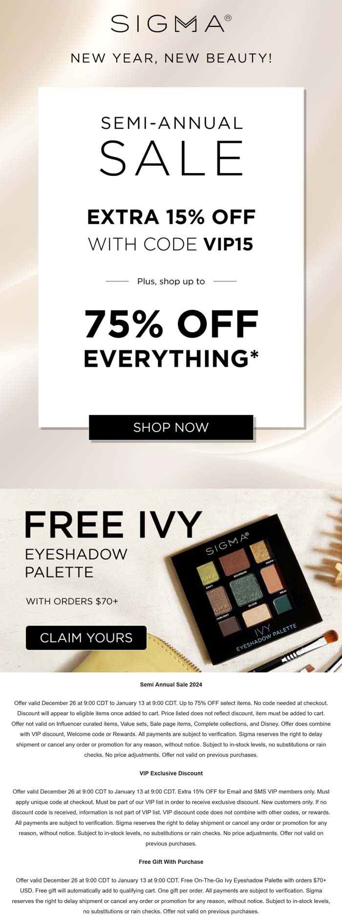 Sigma stores Coupon  15% off + free eyeshadow pallette on $70+ at Sigma Beauty via promo code VIP15 #sigma 