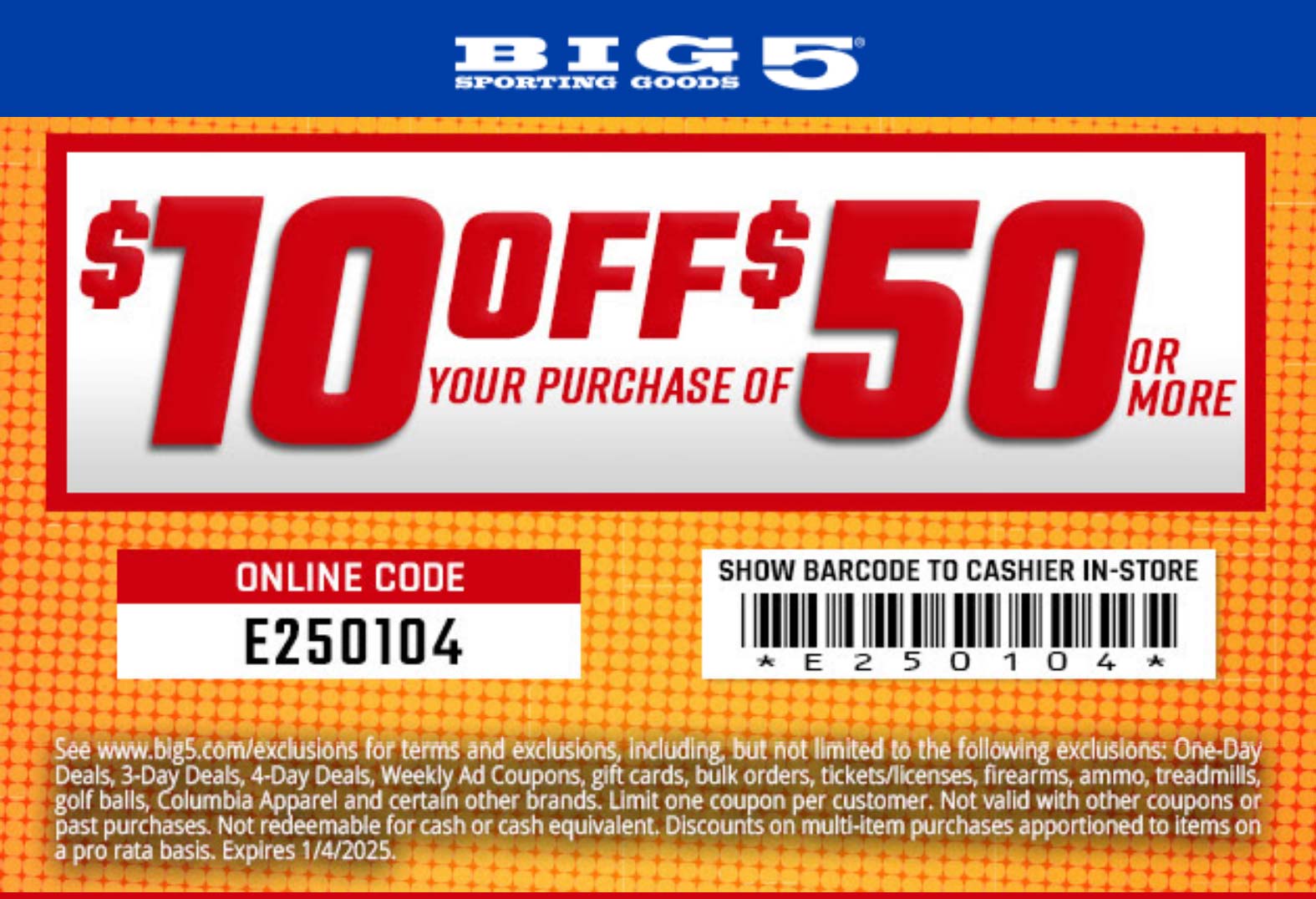 Big 5 stores Coupon  $10 off $50 today at Big 5 sporting goods, or online via promo code E250104 #big5 