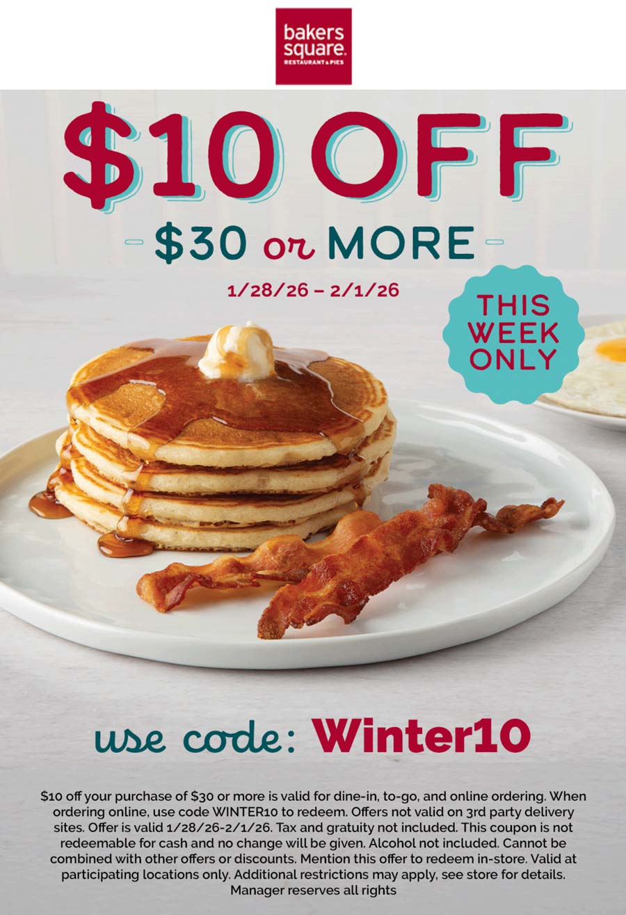 Bakers Square $10 off $30 at Bakers Square restaurants, or online via promo code Winter10 #bakerssquare Bakers Square restaurants Coupon $10 off $30 at Bakers Square restaurants, or online via promo code Winter10 #bakerssquare