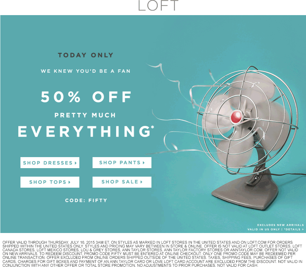 LOFT Coupon April 2024 50% off everything today at LOFT, or online via promo code FIFTY