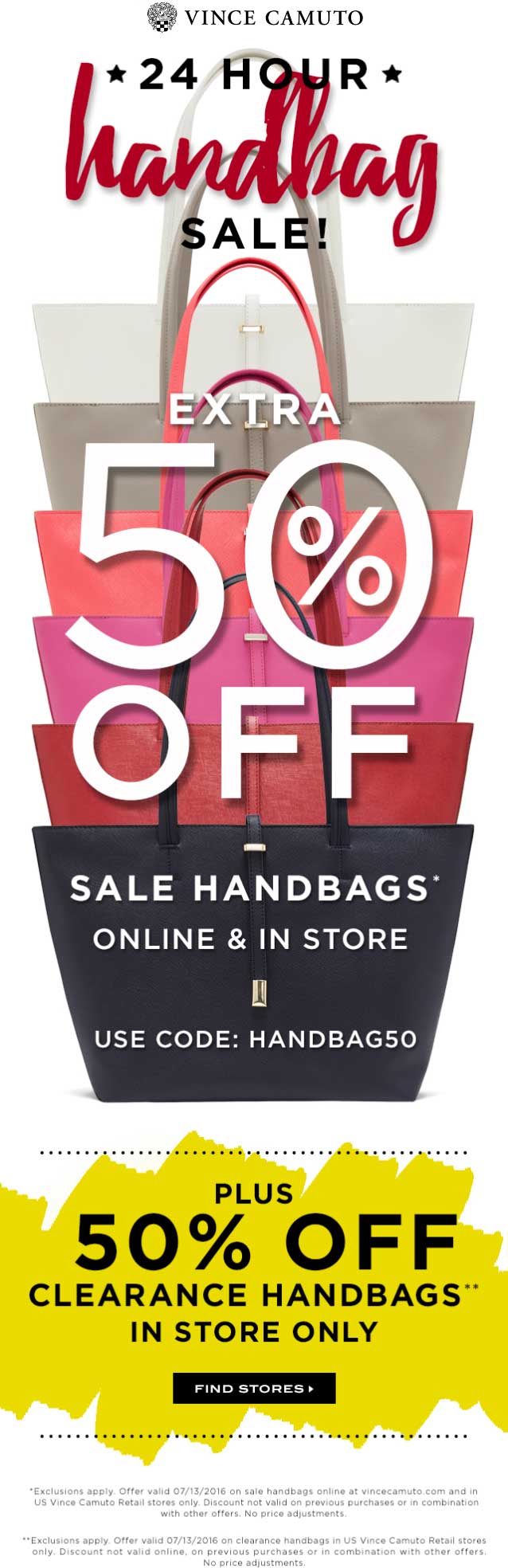 Vince Camuto Coupon April 2024 Extra 50% off sale handbags today at Vince Camuto, or online via promo code HANDBAG50