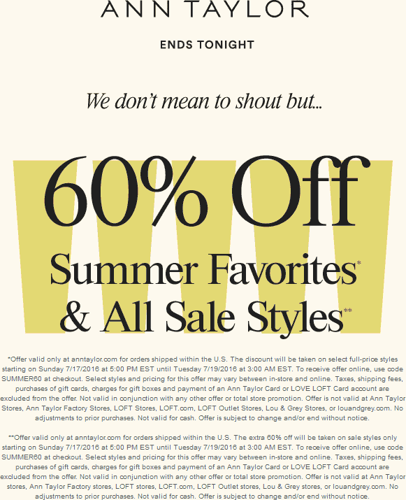 Ann Taylor Coupon March 2024 Extra 60% off sale items today at Ann Taylor, or online via promo code SUMMER60