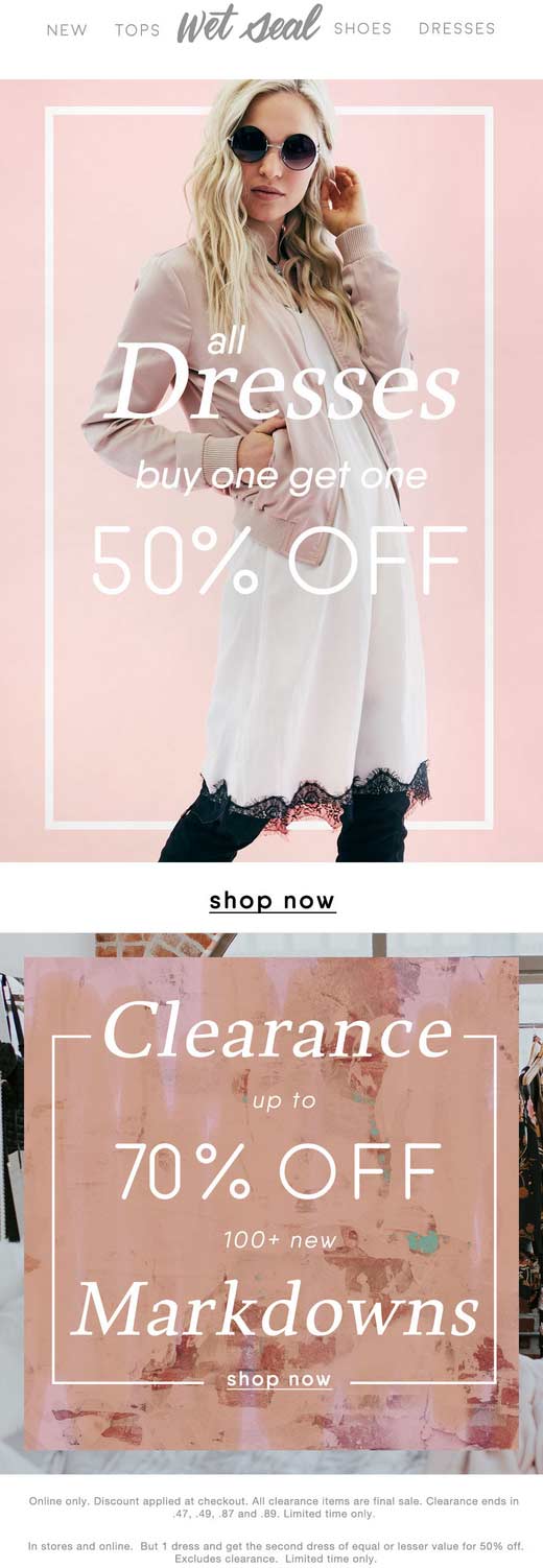Wet Seal Coupon April 2024 Second dress 50% off at Wet Seal, ditto online + 70% off clearance