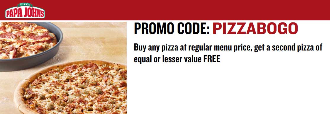 Papa Johns Coupon April 2024 Second pizza free at Papa Johns via promo code PIZZABOGO
