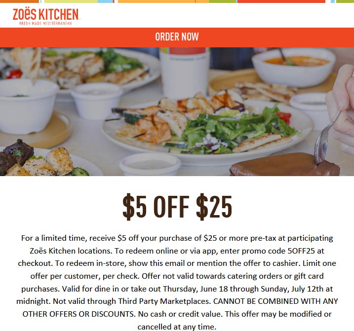 5 off 25 today at Zoes Kitchen restaurants via promo code 5OFF25 