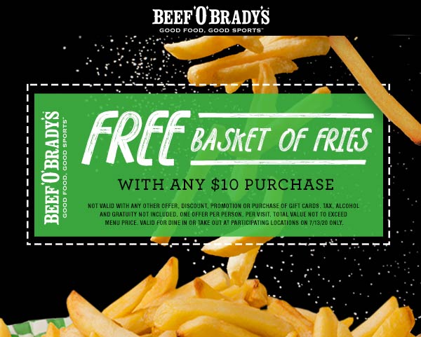 Beef OBradys restaurants Coupon  Free basket of fries with $10 spent today at Beef OBradys #beefobradys 