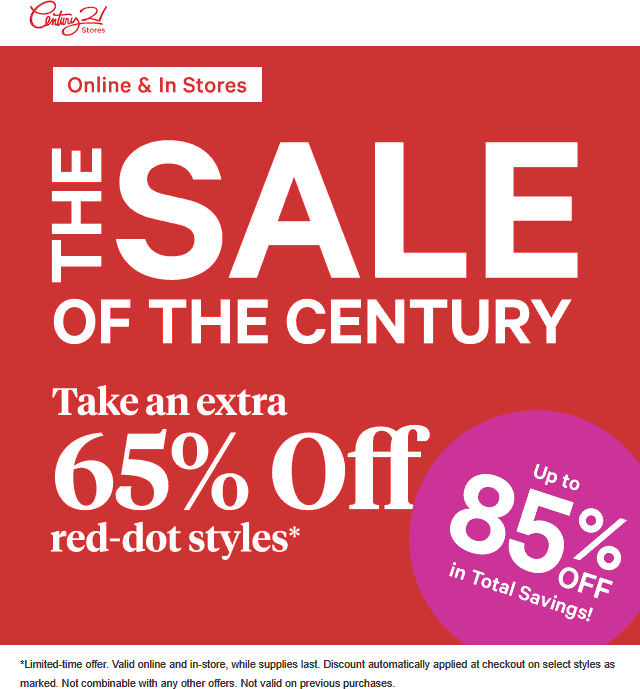 Century 21 stores Coupon  Extra 65% off red dot styles at Century 21, ditto online #century21 century21 coldwellbanker remax kellerwilliams 