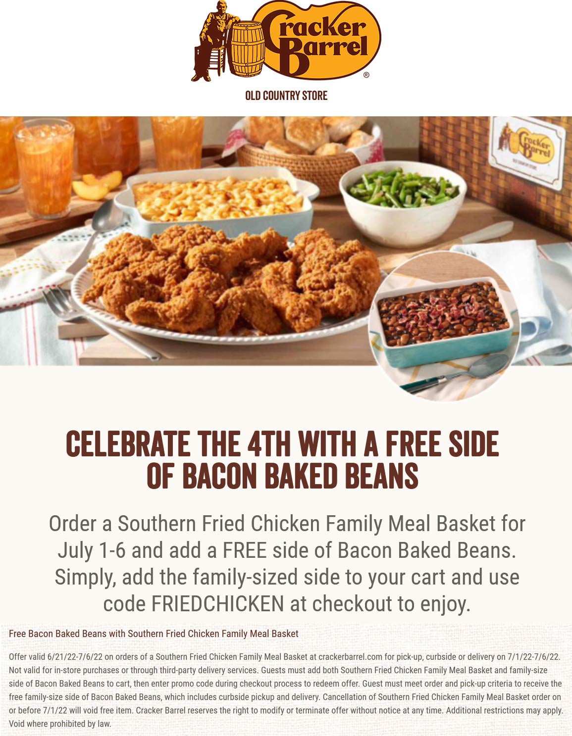 Cracker Barrel restaurants Coupon  Free bacon baked beans with southern fried chicken family meal basket at Cracker Barrel via promo code FRIEDCHICKEN #crackerbarrel 