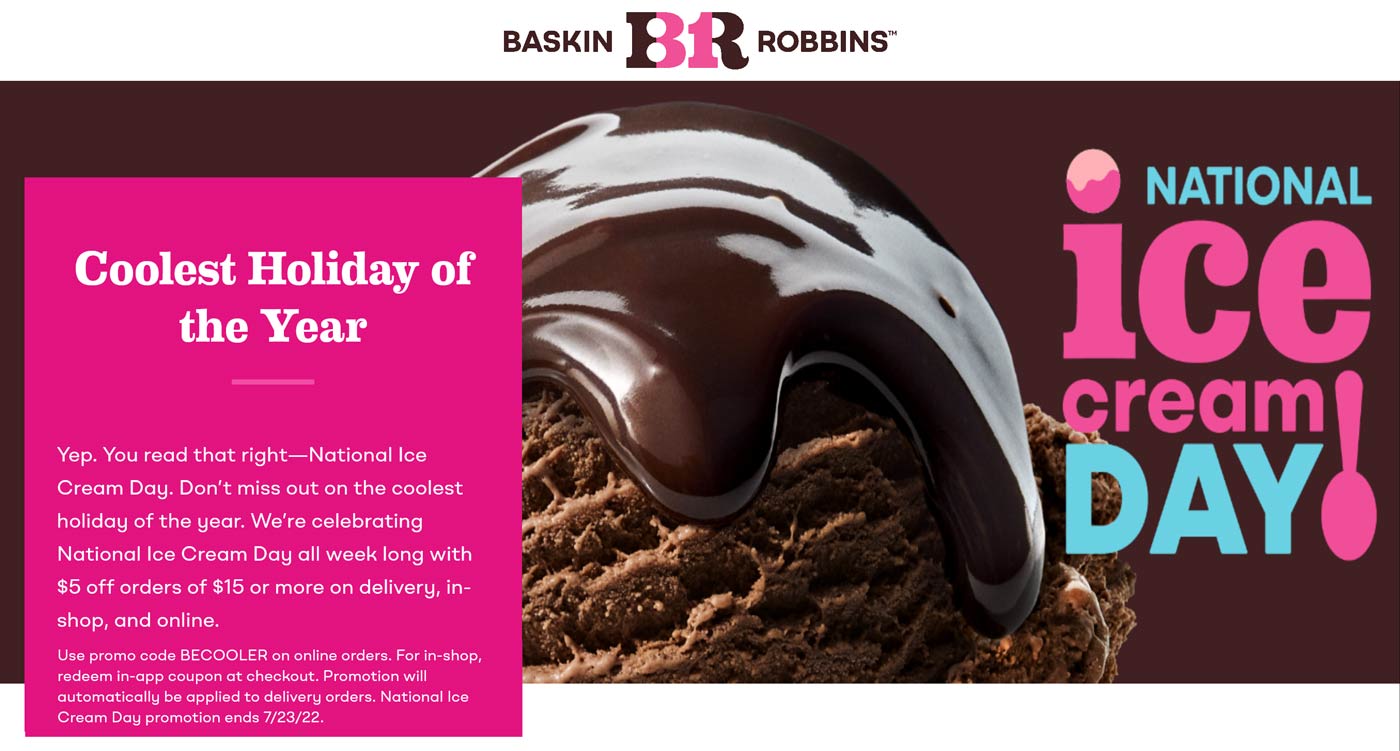 Baskin Robbins restaurants Coupon  $5 off $15 at Baskin Robbins ice cream, or online via promo code BRCOOLER #baskinrobbins 