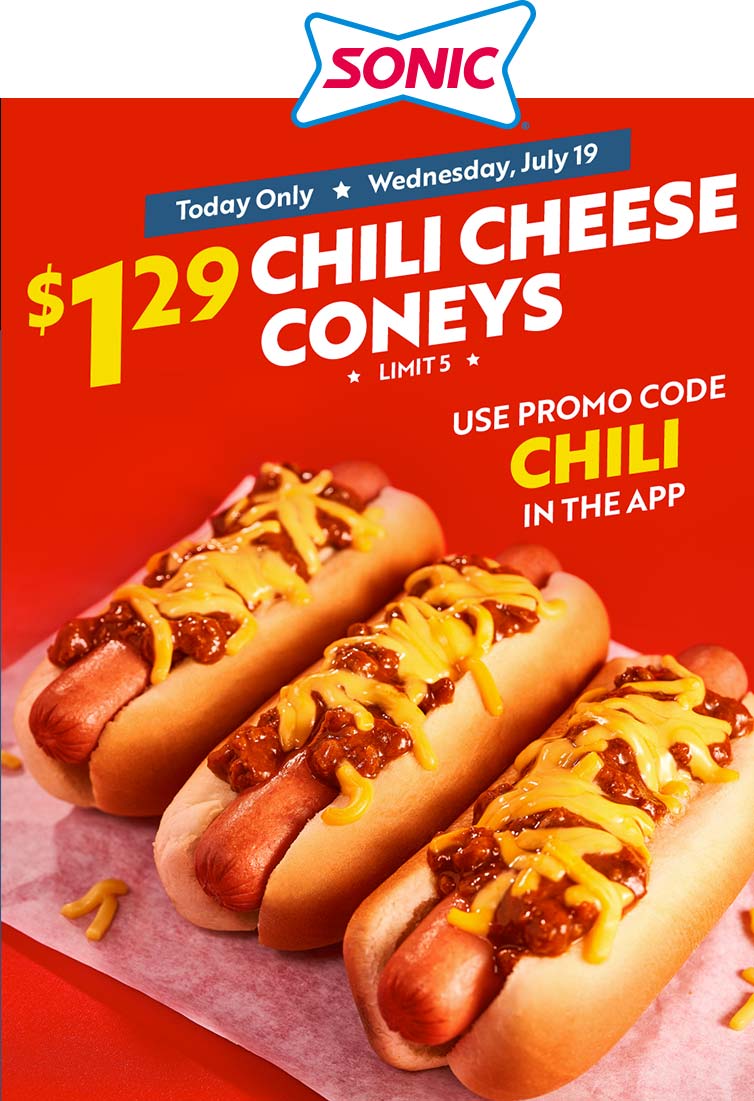 Sonic Drive-In restaurants Coupon  Chili cheese hot dogs = $1.29 today at Sonic Drive-In via promo code CHILI #sonicdrivein 