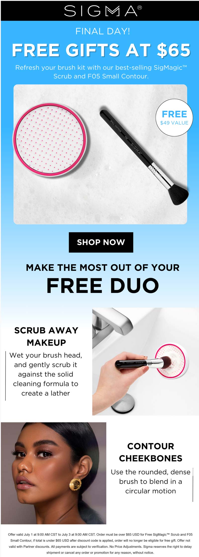 Sigma stores Coupon  Free scrub & contour on $65 today at Sigma beauty #sigma 