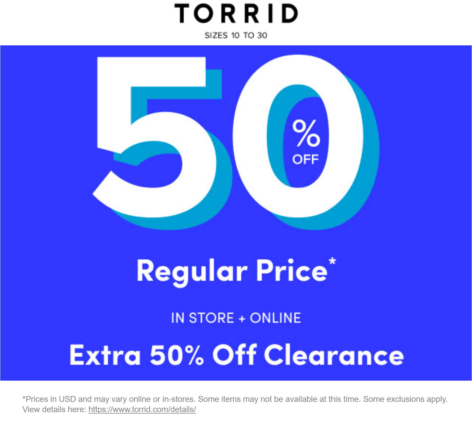 Torrid stores Coupon  50% off at Torrid, ditto online #torrid 