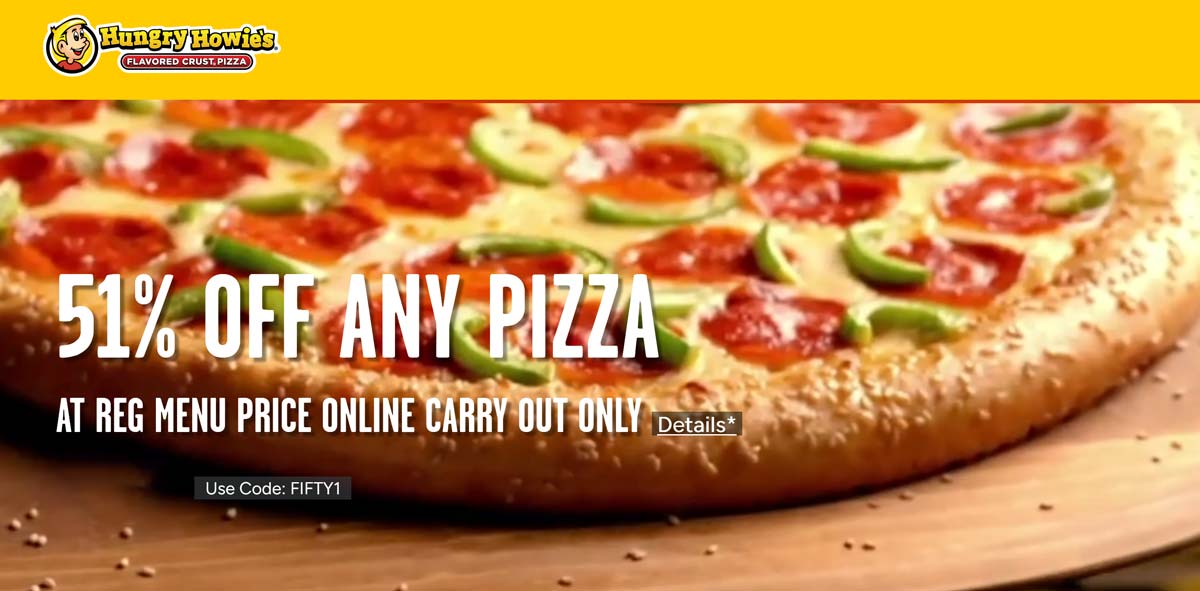 Hungry Howies restaurants Coupon  51% off any takeout pizza at Hungry Howies via promo code FIFTY1 #hungryhowies 