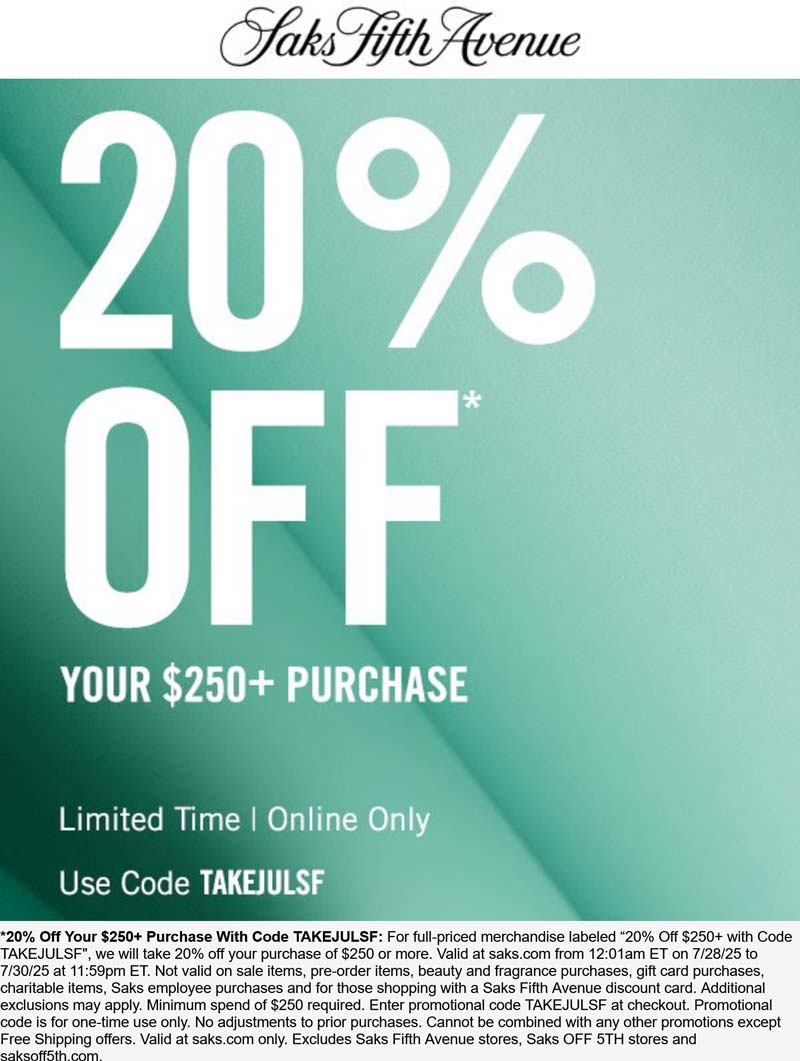 Saks Fifth Avenue stores Coupon  20% off $250 today at Saks Fifth Avenue via promo code TAKEJULSF #saksfifthavenue 