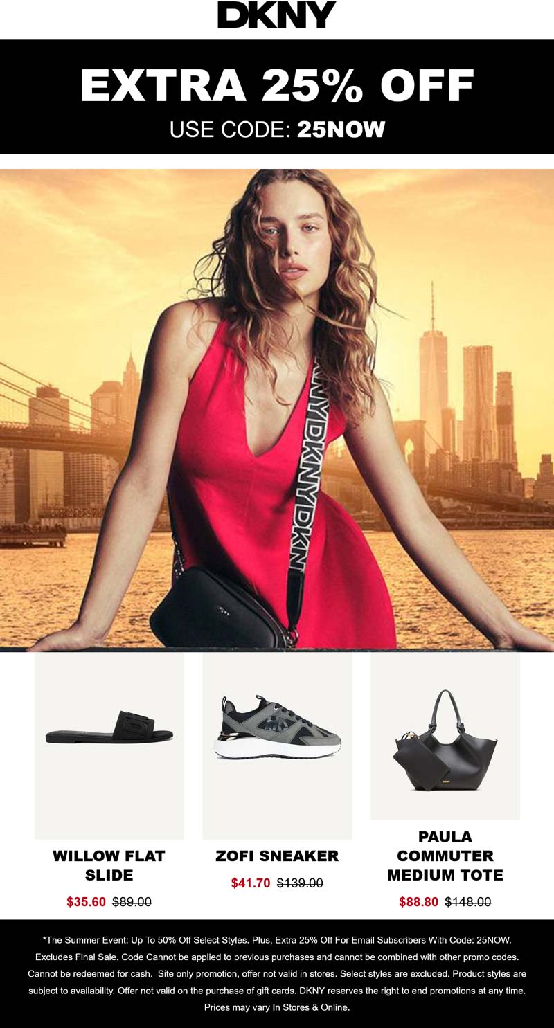DKNY stores Coupon  Extra 25% off at DKNY via promo code 25NOW #dkny 