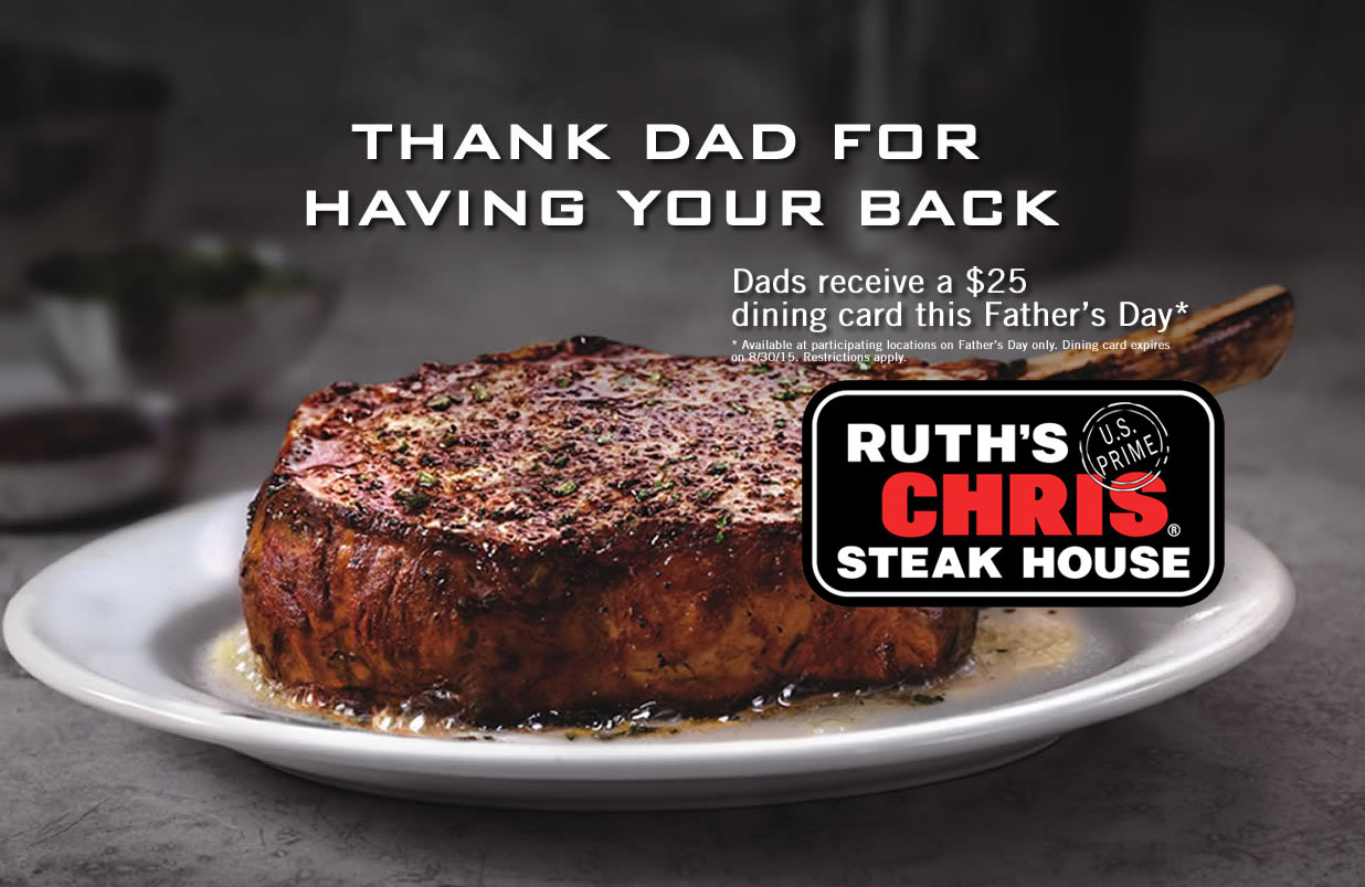 Ruths Chris Coupon April 2024 $25 gift card free for Dad when dining Sunday at Ruths Chris steakhouse 
