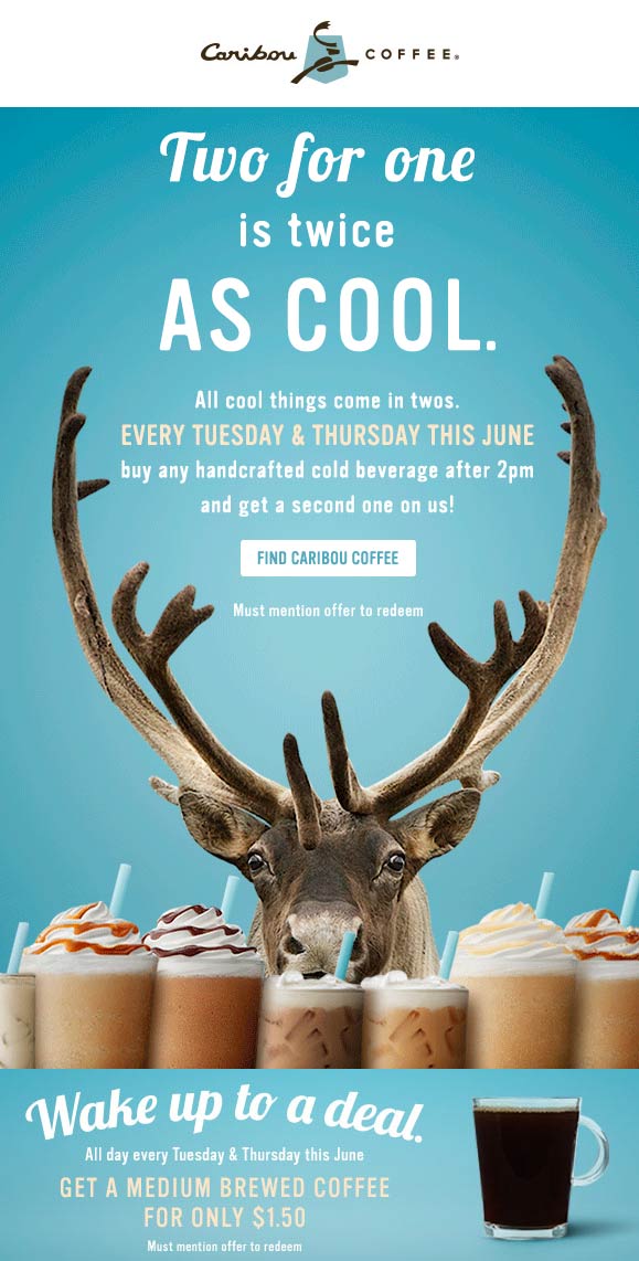 Caribou Coffee Coupon April 2024 Second drink free after 2p Tues & Thurs at Caribou Coffee
