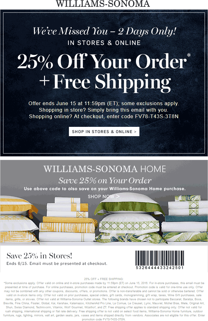 Williams Sonoma Coupon April 2024 25% off today at Williams Sonoma, or online via promo code FV78-T43S-3T8N