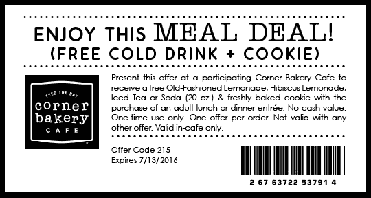 Corner Bakery Coupon April 2024 Free drink & cookie with your entree at Corner Bakery Cafe