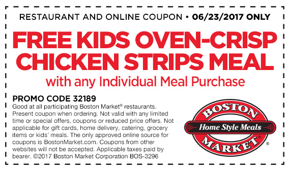 Boston Market Coupon April 2024 Free kids strips meal with yours today at Boston Market