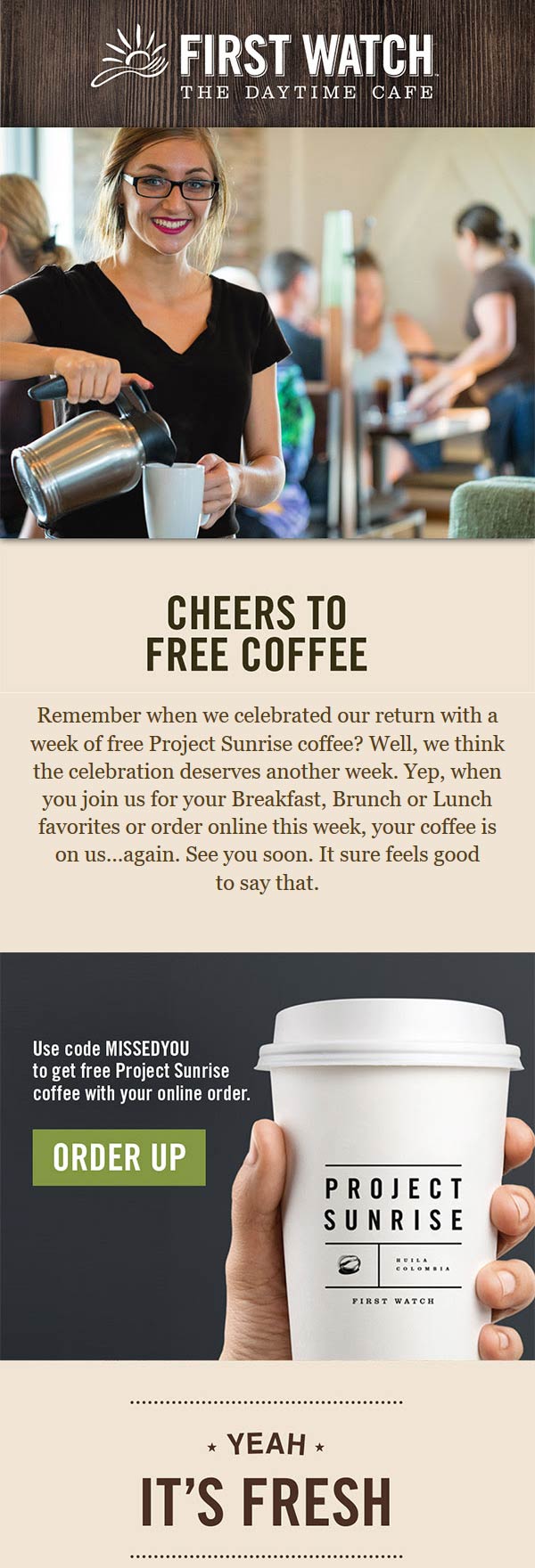 Free coffee all week at First Watch cafe #firstwatch The Coupons App®