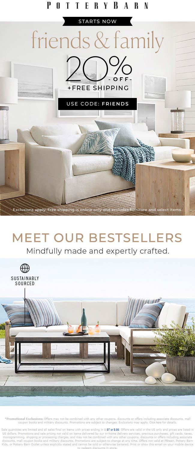 Pottery Barn stores Coupon  20% off at Pottery Barn, or online via promo code FRIENDS #potterybarn