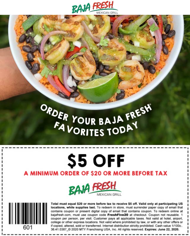 5 off 20 at Baja Fresh restaurants via promo code FreshFive20 