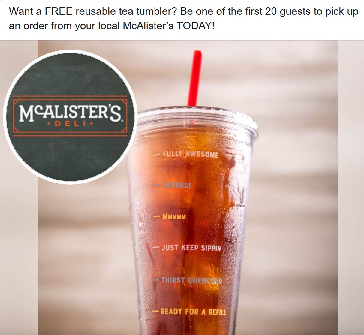 McAlisters Deli restaurants Coupon  First 20 score a free tea tumbler today at all McAlisters Deli restaurants #mcalistersdeli