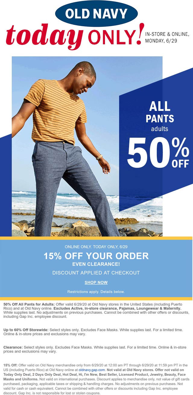 Old Navy stores Coupon  50% off all pants today at Old Navy + extra 15% off online #oldnavy