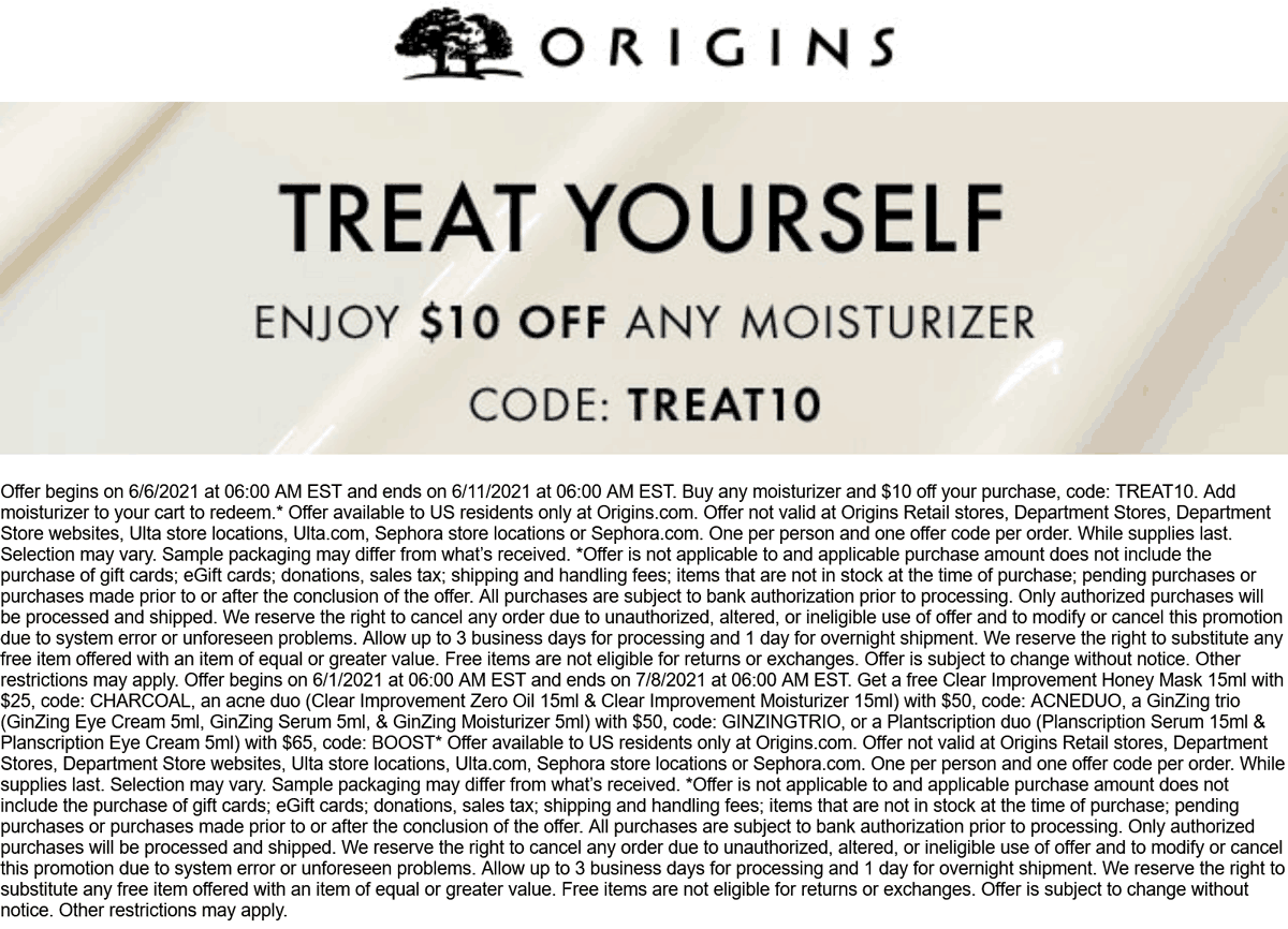 Origins stores Coupon  $10 off moisturizer at Origins via promo codd TREAT10 #origins 