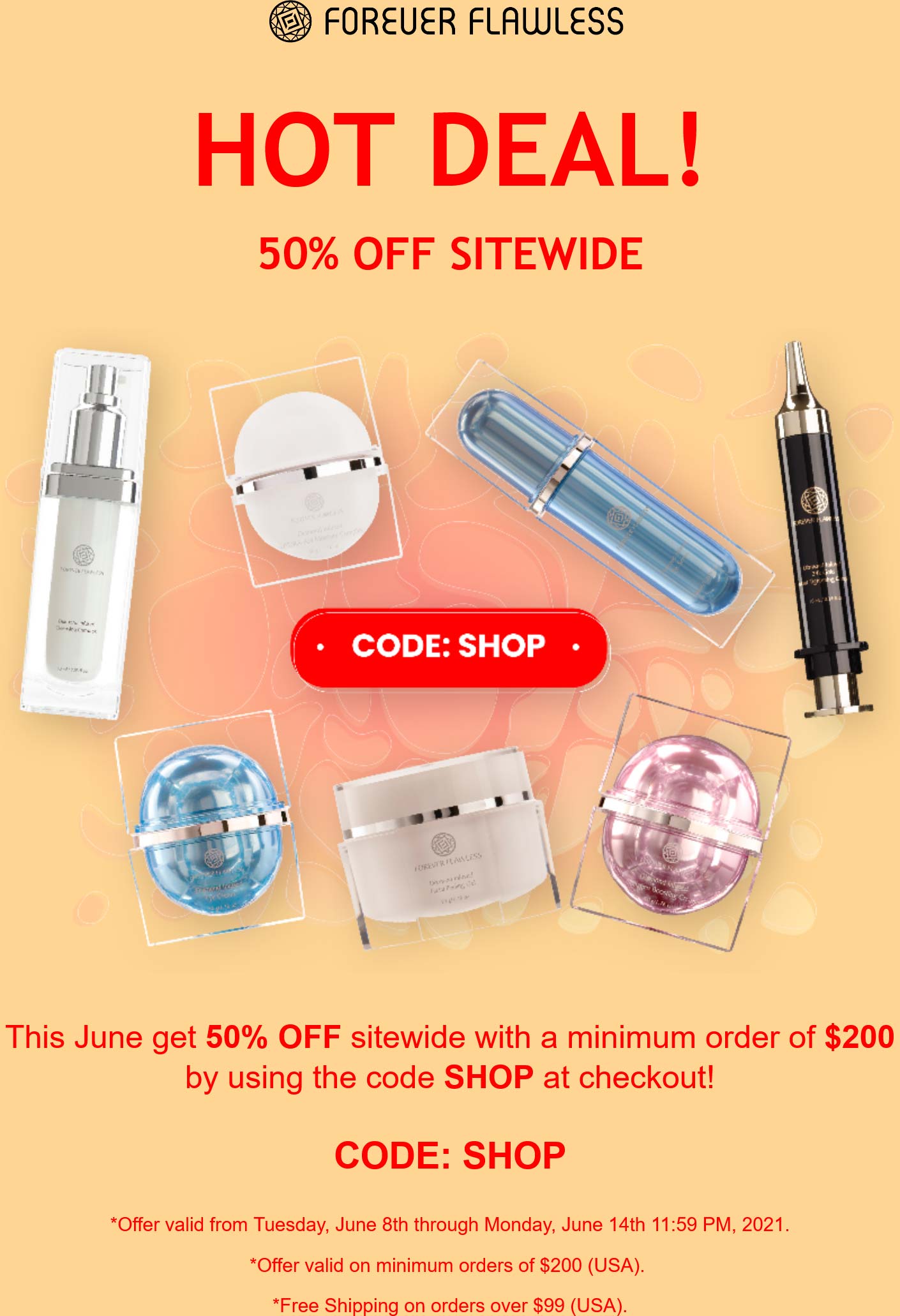 Forever Flawless stores Coupon  50% off everything today at Forever Flawless via promo code SHOP #foreverflawless 