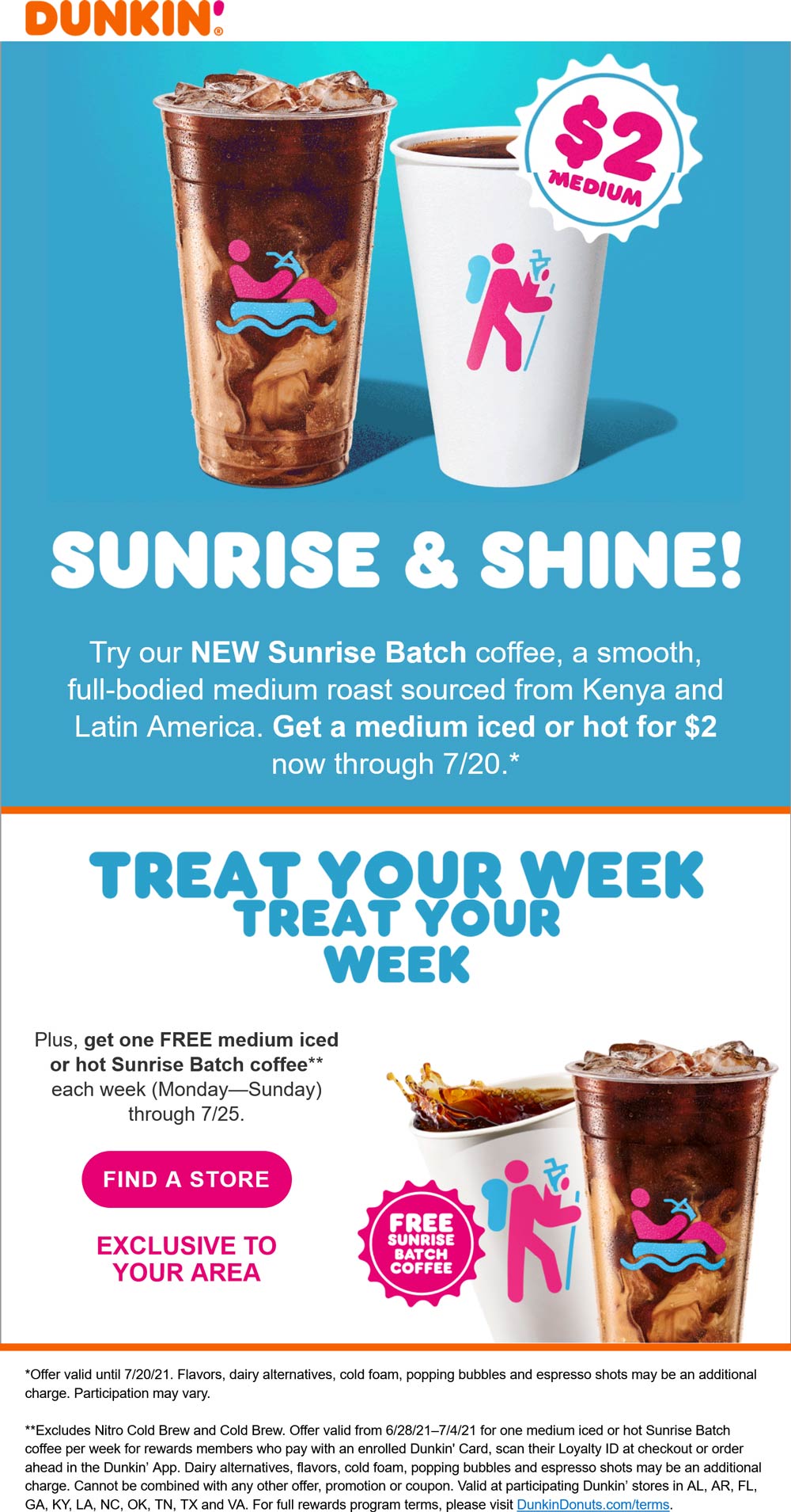 Medium iced or hot coffee = 2 also get one free weekly at Dunkin