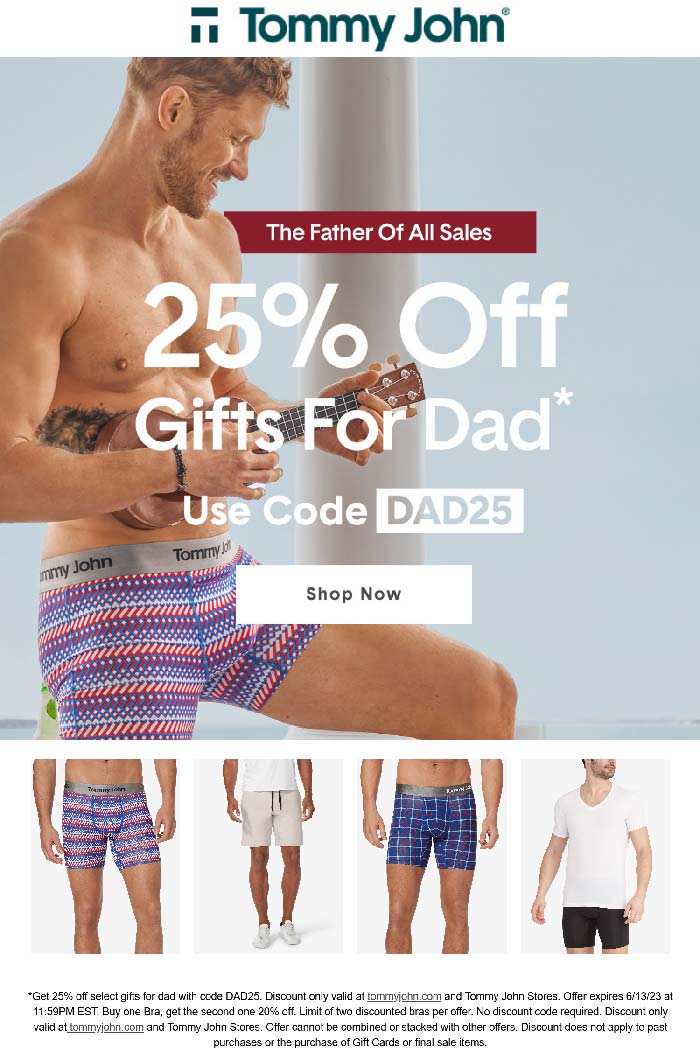 Tommy John stores Coupon  25% off at Tommy John, or online via promo code DAD25 #tommyjohn 
